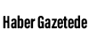 Haber Gazetede