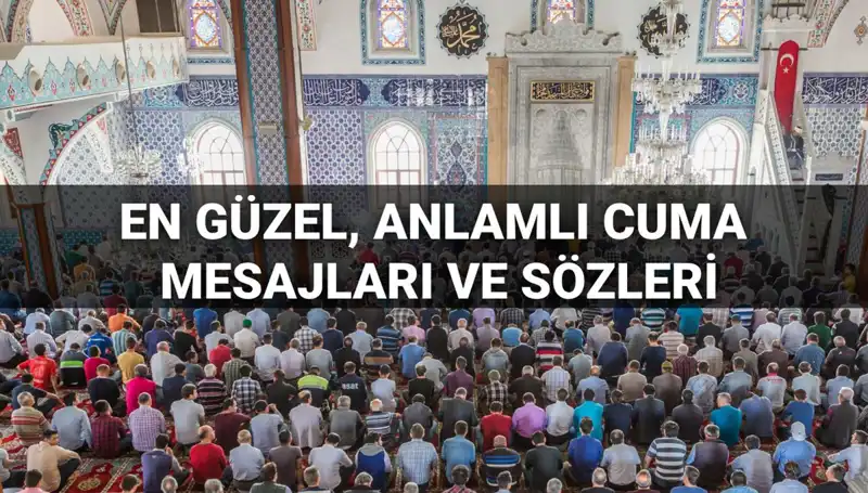 Cuma Mesajları 2025: Dostlarınızı Etkileyecek En Güzel Sözler