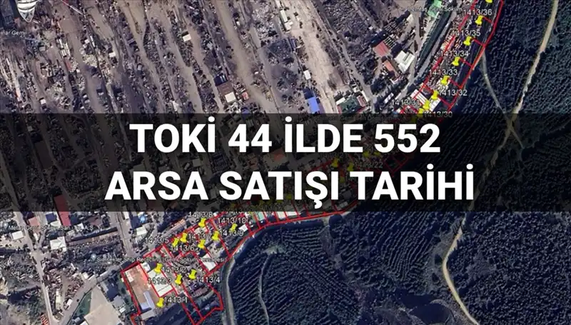 TOKİ'den 44 İlde Milyonlarca TL'lik Arsa Satışı Açık Artırması Ne Zaman?
