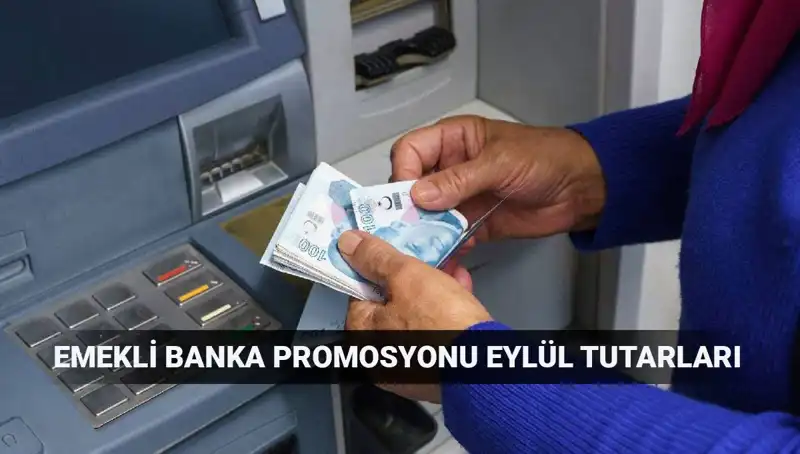 Eylül 2023 Emekli Banka Promosyon Tutarları: Hangi Bankalar Öne Çıkıyor?