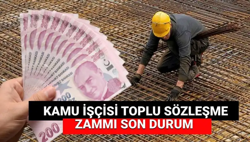 Kamu İşçilerine Yüzde Kaç Zam Yapılacak? Toplu Sözleşme Detayları Açıklandı!